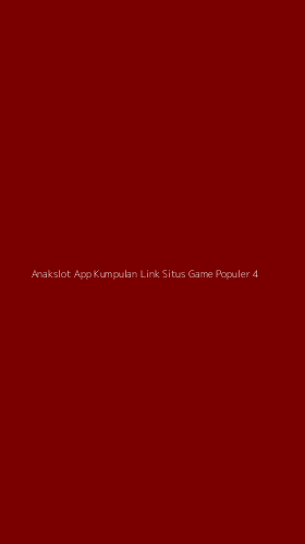 Tampilan Antarmuka Aplikasi Anakslot App Kumpulan Link Situs Game Populer - 4