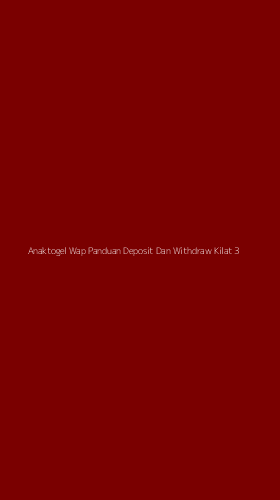 Tampilan Antarmuka Aplikasi Anaktogel Wap Panduan Deposit Dan Withdraw Kilat - 3