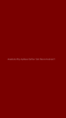 Tampilan Antarmuka Aplikasi Anaktoto Rtp Aplikasi Daftar Slot Resmi Android - 1