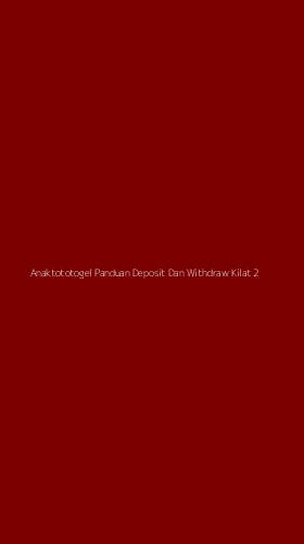 Tampilan Antarmuka Aplikasi Anaktototogel Panduan Deposit Dan Withdraw Kilat - 2