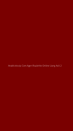 Tampilan Antarmuka Aplikasi Anaktotovip Com Agen Roulette Online Uang Asli - 2