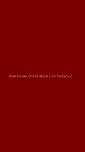 Tampilan Antarmuka Aplikasi Anaktotows Online Musik Lite Terbaru - 2