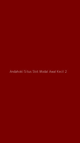 Tampilan Antarmuka Aplikasi Andahoki Situs Slot Modal Awal Kecil - 2