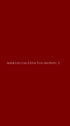 Tampilan Antarmuka Aplikasi Anduktoto Com Editor Foto Aesthetic - 3