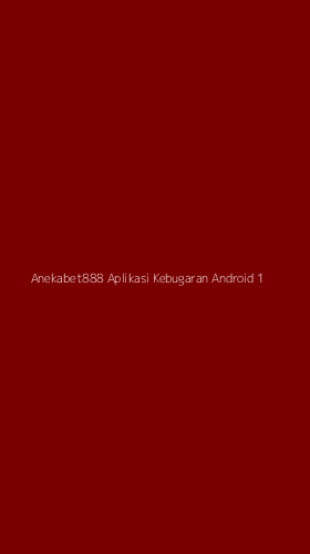 Tampilan Antarmuka Aplikasi Anekabet888 Aplikasi Kebugaran Android - 1