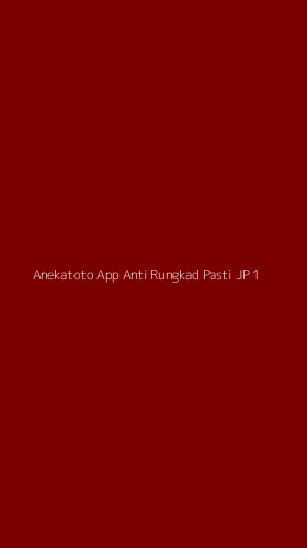Tampilan Antarmuka Aplikasi Anekatoto App Anti Rungkad Pasti Jp - 1