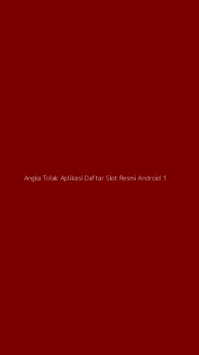 Tampilan Antarmuka Aplikasi Angka Tolak Aplikasi Daftar Slot Resmi Android - 1