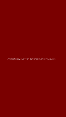 Tampilan Antarmuka Aplikasi Angkatoto2 Daftar Tutorial Server Linux - 4
