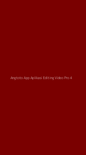 Tampilan Antarmuka Aplikasi Angtoto App Aplikasi Editing Video Pro - 4