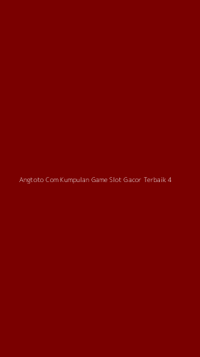 Tampilan Antarmuka Aplikasi Angtoto Com Kumpulan Game Slot Gacor Terbaik - 4