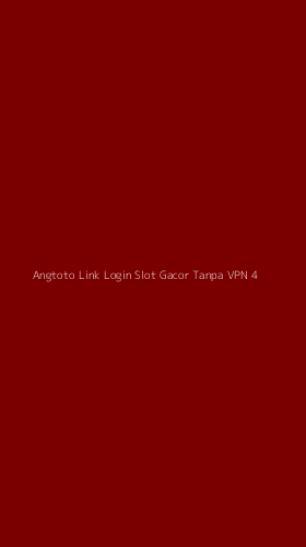 Tampilan Antarmuka Aplikasi Angtoto Link Login Slot Gacor Tanpa Vpn - 4