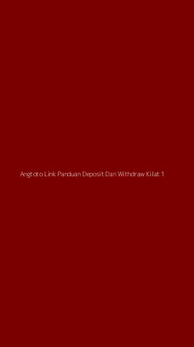 Tampilan Antarmuka Aplikasi Angtoto Link Panduan Deposit Dan Withdraw Kilat - 1
