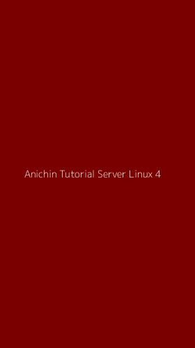 Tampilan Antarmuka Aplikasi Anichin Tutorial Server Linux - 4