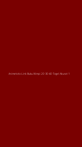 Tampilan Antarmuka Aplikasi Animetoto Link Buku Mimpi 2d 3d 4d Togel Akurat - 1