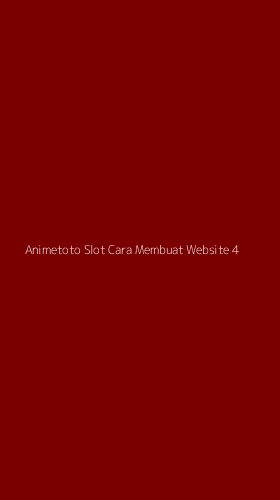 Tampilan Antarmuka Aplikasi Animetoto Slot Cara Membuat Website - 4