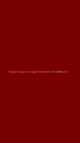 Tampilan Antarmuka Aplikasi Anjay22 Login Link Login Alternatif Anti Nawala - 4
