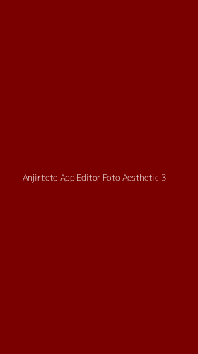 Tampilan Antarmuka Aplikasi Anjirtoto App Editor Foto Aesthetic - 3