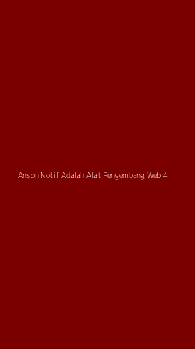 Tampilan Antarmuka Aplikasi Anson Notif Adalah Alat Pengembang Web - 4