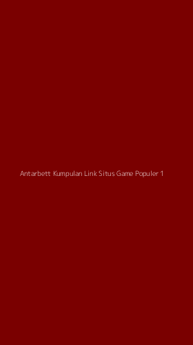 Tampilan Antarmuka Aplikasi Antarbett Kumpulan Link Situs Game Populer - 1