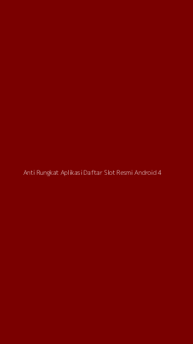 Tampilan Antarmuka Aplikasi Anti Rungkat Aplikasi Daftar Slot Resmi Android - 4