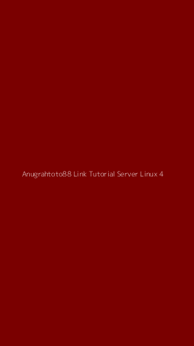Tampilan Antarmuka Aplikasi Anugrahtoto88 Link Tutorial Server Linux - 4