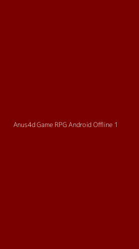 Tampilan Antarmuka Aplikasi Anus4d Game Rpg Android Offline - 1