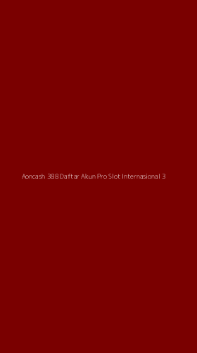 Tampilan Antarmuka Aplikasi Aoncash 388 Daftar Akun Pro Slot Internasional - 3