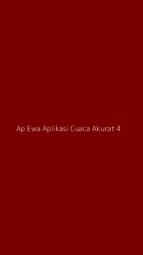 Tampilan Antarmuka Aplikasi Ap Ewa Aplikasi Cuaca Akurat - 4
