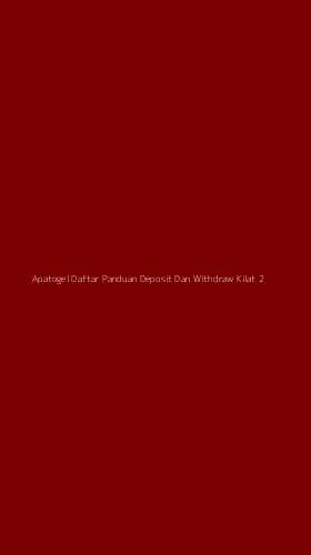 Tampilan Antarmuka Aplikasi Apatogel Daftar Panduan Deposit Dan Withdraw Kilat - 2