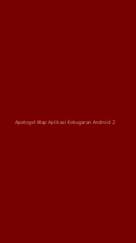 Tampilan Antarmuka Aplikasi Apatogel Wap Aplikasi Kebugaran Android - 2