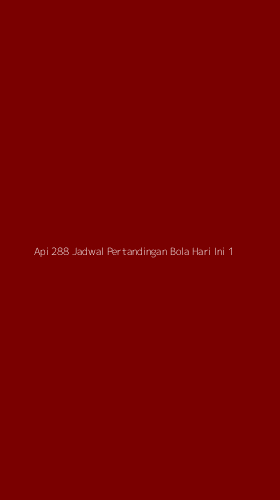 Tampilan Antarmuka Aplikasi Api 288 Jadwal Pertandingan Bola Hari Ini - 1