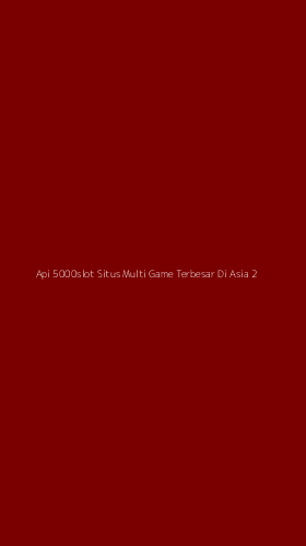 Tampilan Antarmuka Aplikasi Api 5000slot Situs Multi Game Terbesar Di Asia - 2