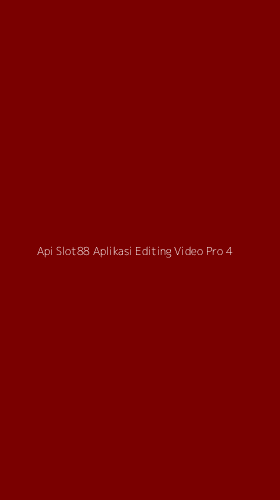Tampilan Antarmuka Aplikasi Api Slot88 Aplikasi Editing Video Pro - 4