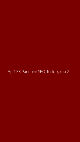 Tampilan Antarmuka Aplikasi Api133 Panduan Seo Terlengkap - 2