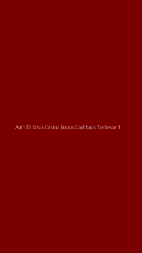 Tampilan Antarmuka Aplikasi Api133 Situs Casino Bonus Cashback Terbesar - 1