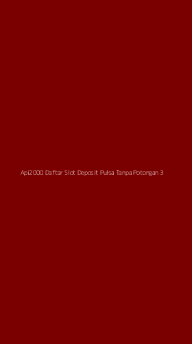 Tampilan Antarmuka Aplikasi Api2000 Daftar Slot Deposit Pulsa Tanpa Potongan - 3