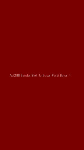 Tampilan Antarmuka Aplikasi Api288 Bandar Slot Terbesar Pasti Bayar - 1