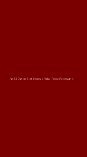 Tampilan Antarmuka Aplikasi Api33 Daftar Slot Deposit Pulsa Tanpa Potongan - 4