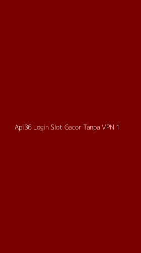 Tampilan Antarmuka Aplikasi Api36 Login Slot Gacor Tanpa Vpn - 1