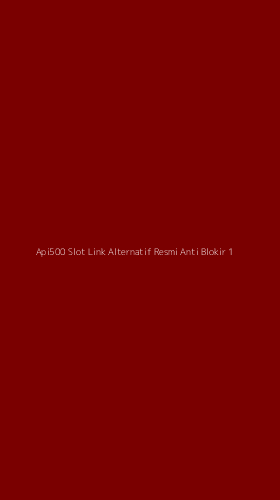Tampilan Antarmuka Aplikasi Api500 Slot Link Alternatif Resmi Anti Blokir - 1