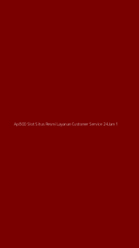 Tampilan Antarmuka Aplikasi Api500 Slot Situs Resmi Layanan Customer Service 24jam - 1