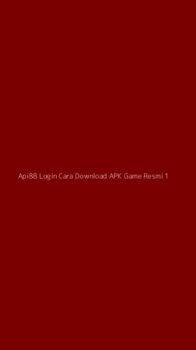 Tampilan Antarmuka Aplikasi Api88 Login Cara Download Apk Game Resmi - 1