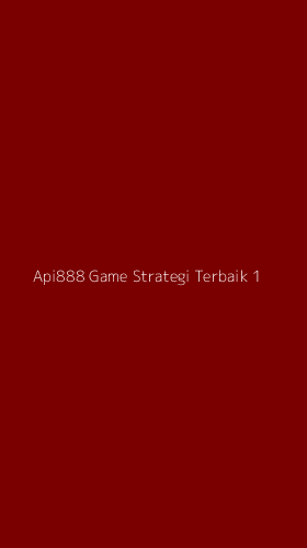Tampilan Antarmuka Aplikasi Api888 Game Strategi Terbaik - 1