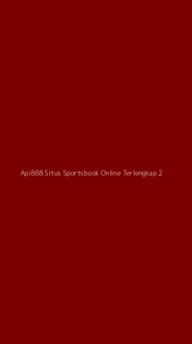 Tampilan Antarmuka Aplikasi Api888 Situs Sportsbook Online Terlengkap - 2