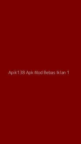 Tampilan Antarmuka Aplikasi Apik138 Apk Mod Bebas Iklan - 1