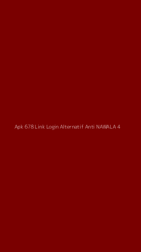 Tampilan Antarmuka Aplikasi Apk 678 Link Login Alternatif Anti Nawala - 4