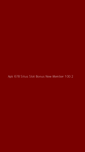 Tampilan Antarmuka Aplikasi Apk 678 Situs Slot Bonus New Member 100 - 2