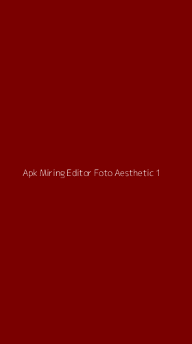 Tampilan Antarmuka Aplikasi Apk Miring Editor Foto Aesthetic - 1