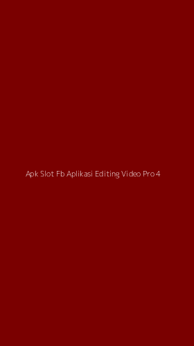 Tampilan Antarmuka Aplikasi Apk Slot Fb Aplikasi Editing Video Pro - 4