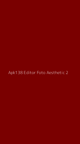 Tampilan Antarmuka Aplikasi Apk138 Editor Foto Aesthetic - 2